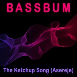 Bassbum - The Ketchup Song (Asereje) (Extended Mix)