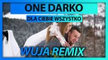 ONE DARKO - Dla Ciebie Wszystko (WujaMusic remix)
