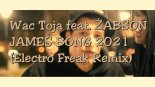 Wac Toja feat. ŻABSON - JAMES BONG 2021 (Electro Freak Remix)