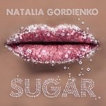 Natalia Gordienko - Sugar (Original Mix)