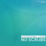 Vasovski Live - No Scrubs (Radio Mix)