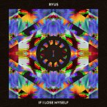 RYUS - If I Lose Myself (Original Mix)