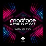 Madface & Symplex & V O E - Call On You
