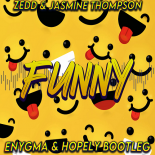 Zedd & Jasmine Thompson - Funny (Enygma & Hopely Bootleg 2021)