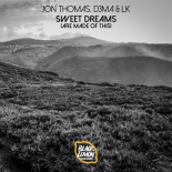 Jon Thomas & D3MA & LK - Sweet Dreams (Are Made of This)