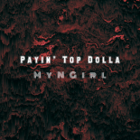 Payin' Top Dolla - Myngirl