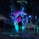 Ballistic - Scream (Original Mix)