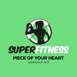 SuperFitness - Piece Of Your Heart (Workout Mix Edit 133 bpm)