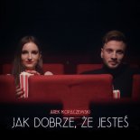Arek Kopaczewski - Jak Dobrze, Że Jesteś (Radio Edit)