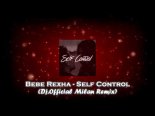 Bebe Rexha - Self Control (Dj. Milan Remix)