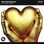 Sick Individuals - All Of My Heart (Original Mix)