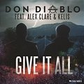 Don Diablo feat. Alex Clare & Kelis - Give It All