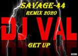 DJ VAL - Get Up (SAVAGE-44 Remix)