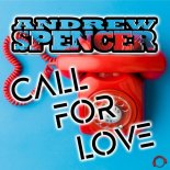 Andrew Spencer - Call For Love (Radio Edit)