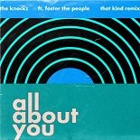 The Knocks, Foster the People - All About You (THAT KIND Remix)