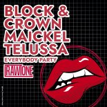 Block & Crown, Maickel Telussa - Everybody Party (Original Mix)