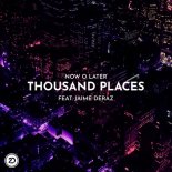 Now O Later, Jaime Deraz - Thousand Places (Radio Edit)