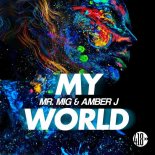 Mr. Mig, Amber J - My World (Original Mix)