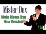 Mister Dex - Moja Mona Lisa (New Version)
