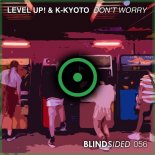 Level Up! & K-Kyoto - Don't Worry (Original Mix)
