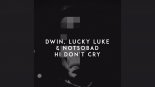 Dwin, Lucky Luke & NOTSOBAD - Hi Don\'t Cry