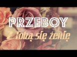 PrzeBOY - Z Tobą Się Żenię