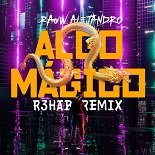 Rauw Alejandro - Algo Mágico (R3HAB Remix)