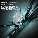 Mauro Traini feat. Chèrie - Somebody's Watching Me (Original Mix)