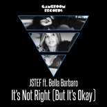 JSTEF & Bella Barbaro - It's Not Right [But It's Ok]