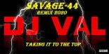 DJ VAL - Taking It To The Top (SAVAGE-44 Remix)