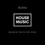 Dj.Zali-House mix March Edition 2021