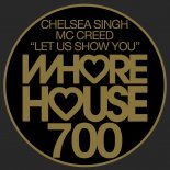 Chelsea Singh Feat Mc Creed - Let Us Show You (Original Mix)