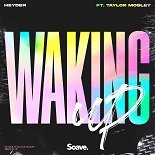 Heyder, Taylor Mosley - Waking Up (Original Mix)