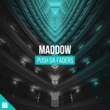 MADDOW - Push Da Faders (Extended Mix)