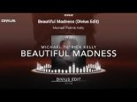 Michael Partick Kelly - Beautiful Madness (Divius Edit)