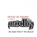 Victor de Sander in tribute 2 The Prodigy - No Good (Start The Dance) [Radio Edit]