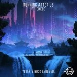 Yetep, Nick Ledesma feat. ExEDE - Running After Us (Original Mix)