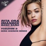 Rita Ora & Imanbek - Bang Bang (Yudzhin & Serg Shenon Radio Remix)