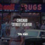 Chicago - Street Player (DBL Remix)