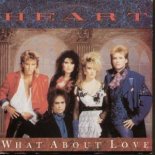 Heart - What About Love