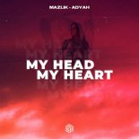 MAZLIK & Adyah - My Head & My Heart (Extended Mix)