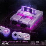 Brian Cross & Taito Tikaro - Work (Extended Mix)