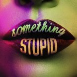 Jonas Blue feat. AWA - Something Stupid (Jonas Blue VIP Extended Mix)