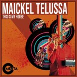 Maickel Telussa - This Is My House (Original Mix)