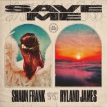 Shaun Frank & Ryland James - Save Me