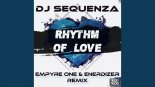 DJ Sequenza - Rhythm of love (Empyre one & Enerdizer extended remix)