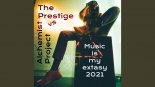 The Prestige vs Alchemist Project - Music is my extasy 2021