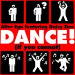 Alter Ego Feat Daisy Dee - Dance (If You Cannot) (Extended Mix)