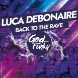 Luca Debonaire - Back To The Rave (Original Mix)