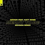 Aevion, Katt Rose - Meant To Be (Movada Remix)
